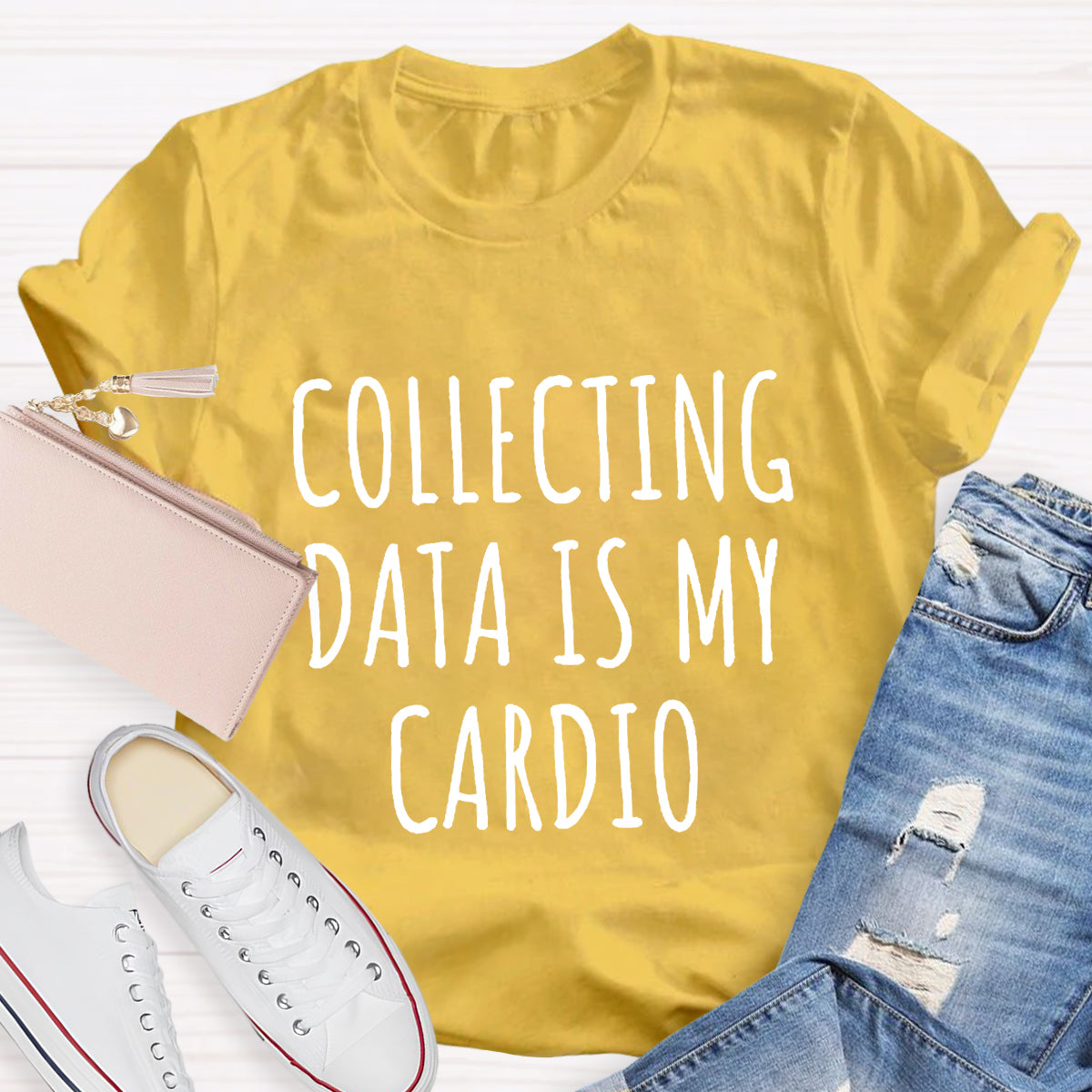 Collecting Data Is My Cardio T-Shirt