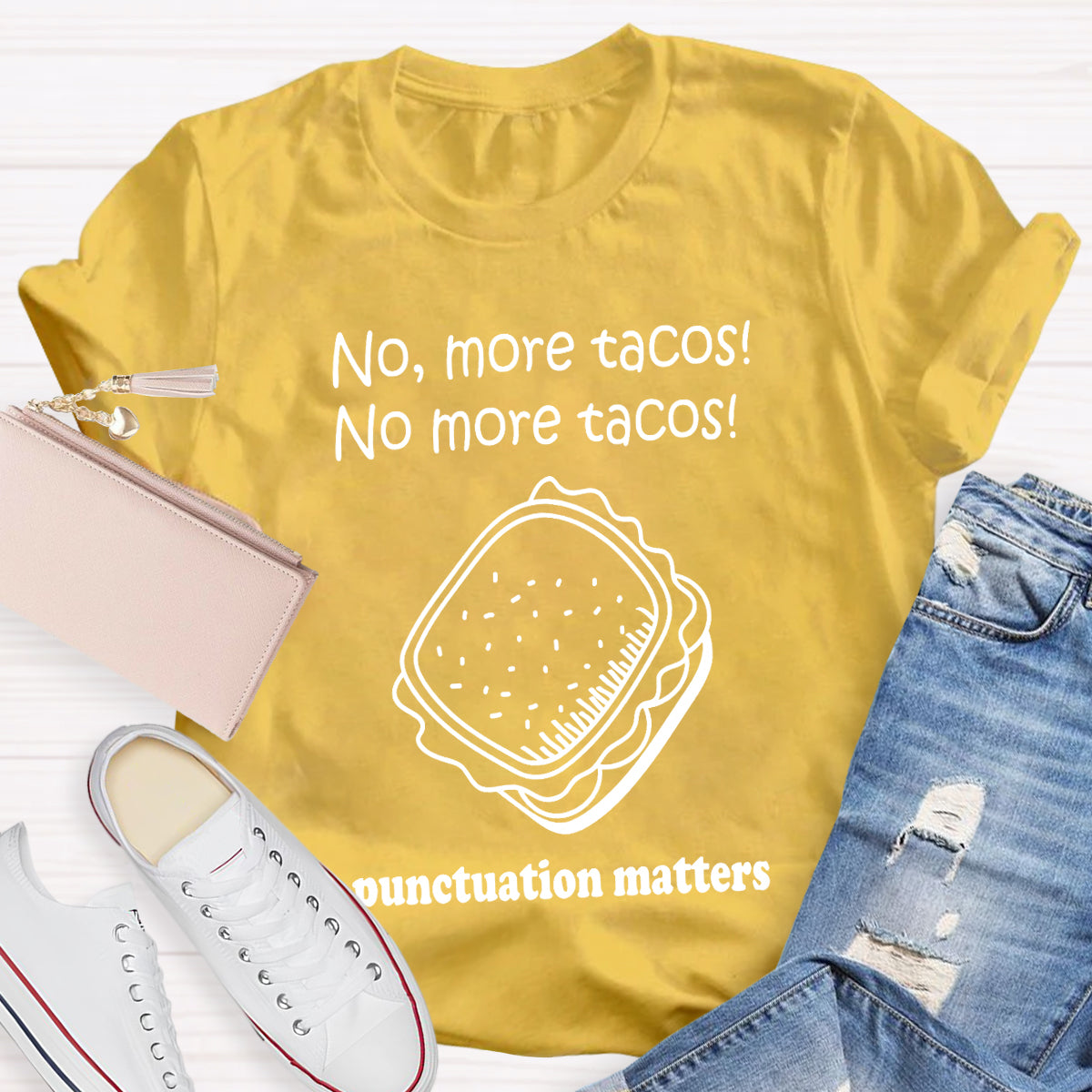 No,More Tacos No More Tacos Punctuation Matters Punctuation Matters T-Shirt