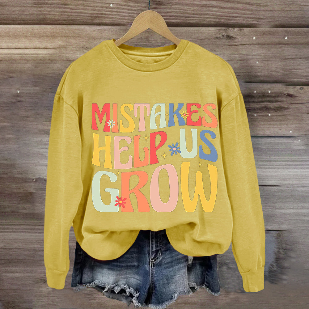 Mistakes Help Us Grow Sweatshirt