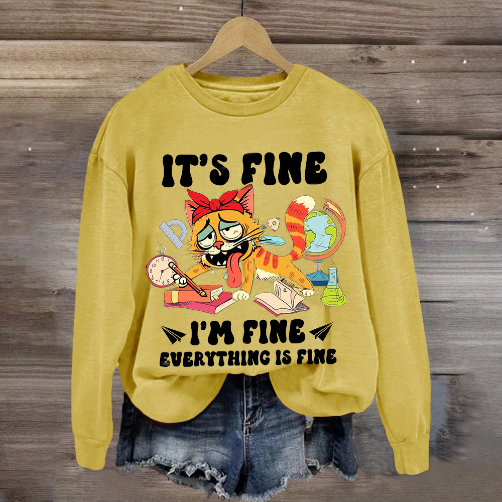 It's Fine I'm Fine Everything Is Fine 100 Days of School Sweatshirt