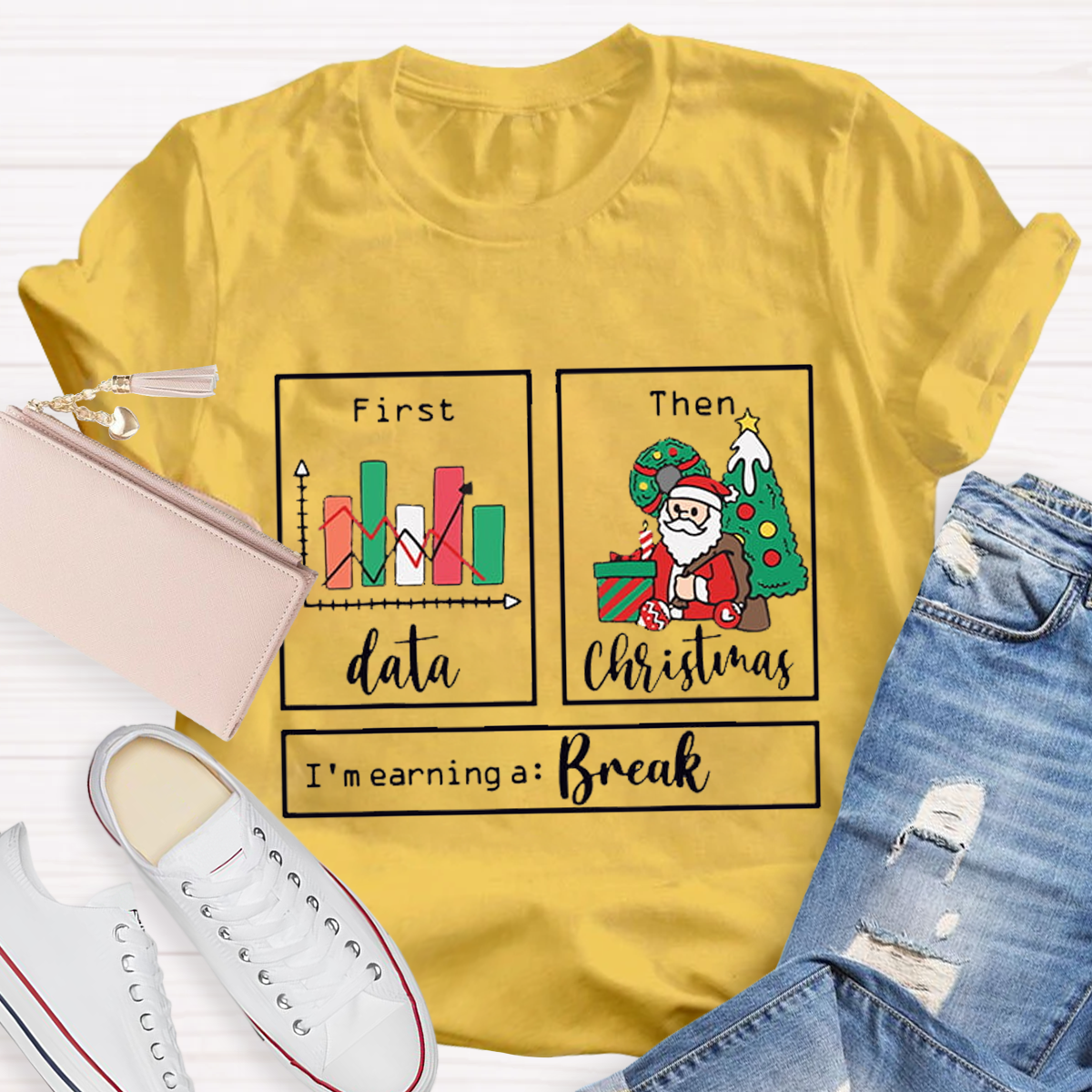 First Data Then Christmas Im Earning A Break Sped Teacher T-Shirt