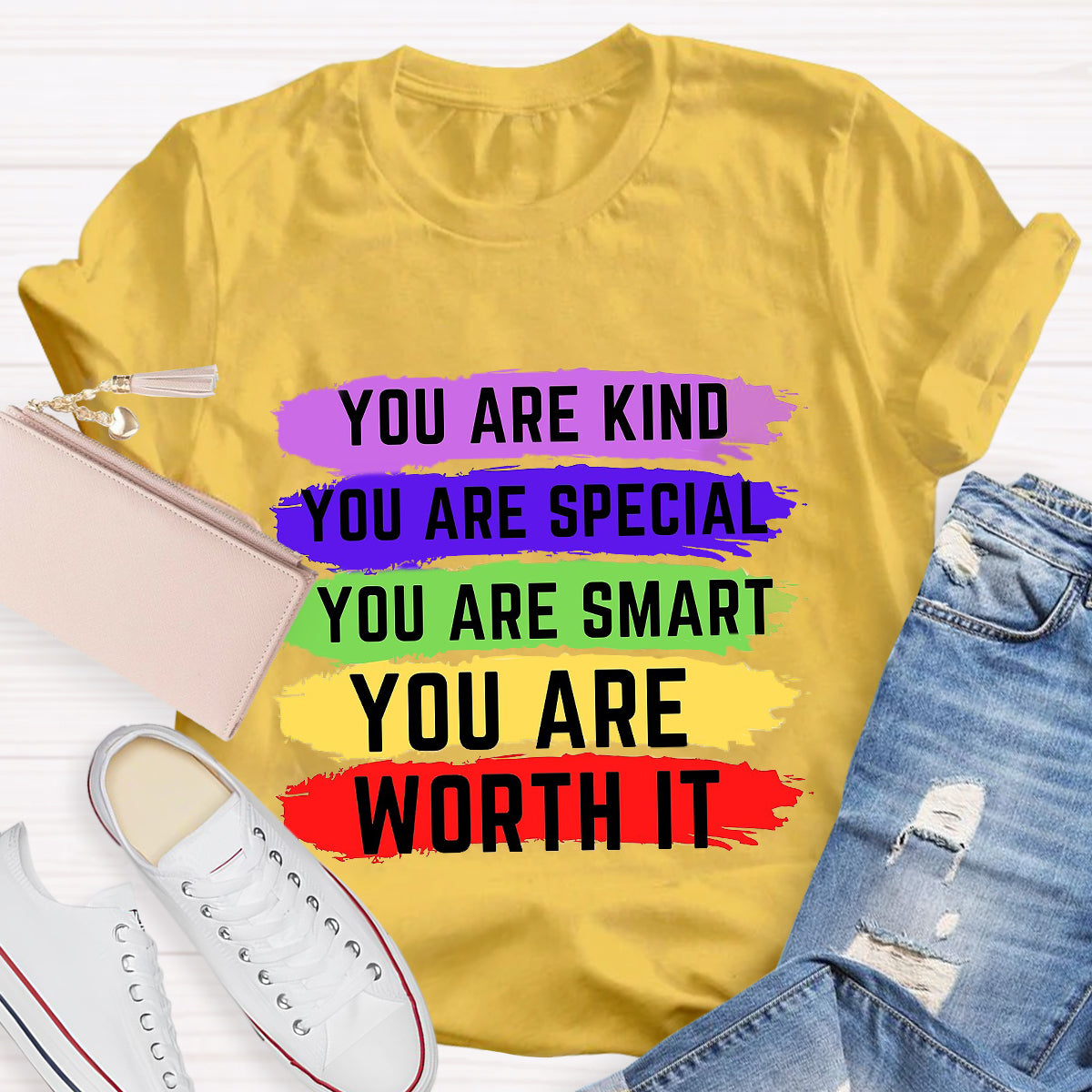 You Are Kind You Are Special You Are Worth It T-Shirt