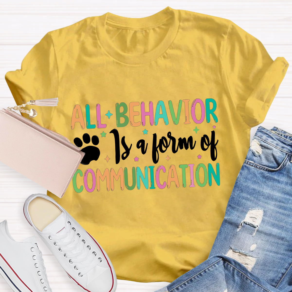 All Behavior Is A Form Of Communication T-Shirt