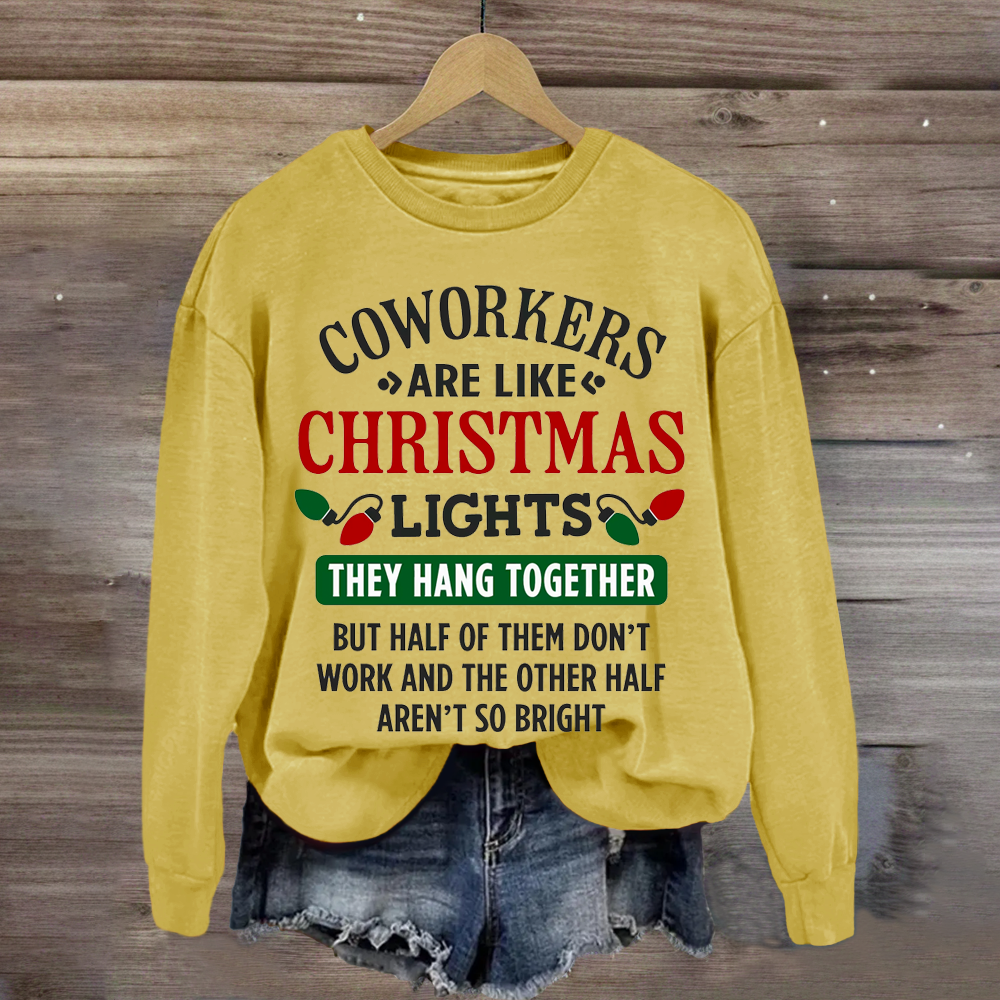 Funny Coworkers Are Like Christmas Lights Teacher Sweatshirt