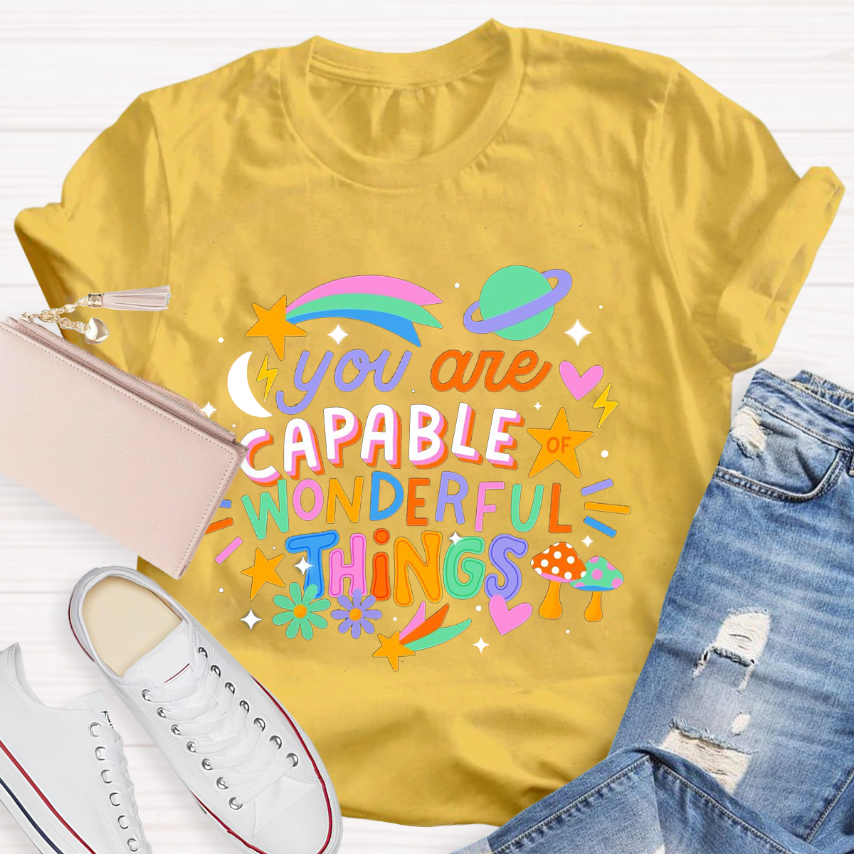 You're Capable Of Wonderful Things T-Shirt