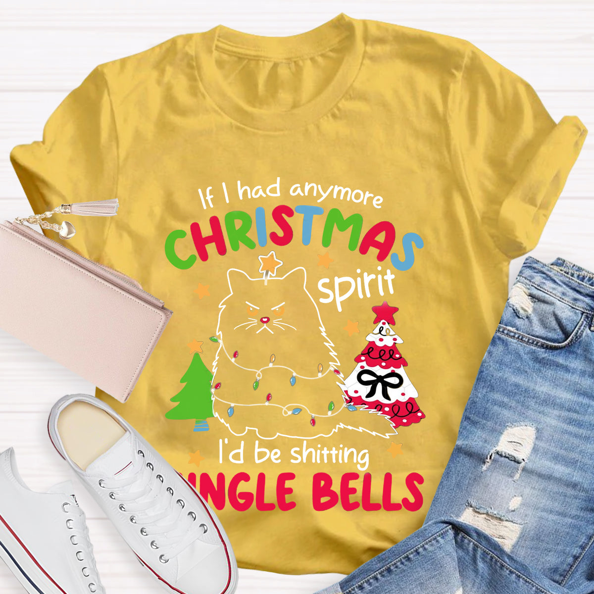 If I Had Anymore Christmas Spirit I'D Be Shitting Single Bells T-Shirt