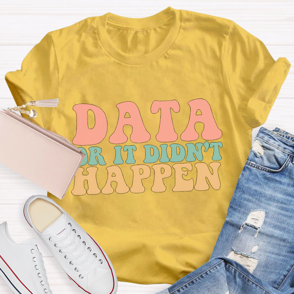 Data or It Didn't Happen Teacher T-Shirt