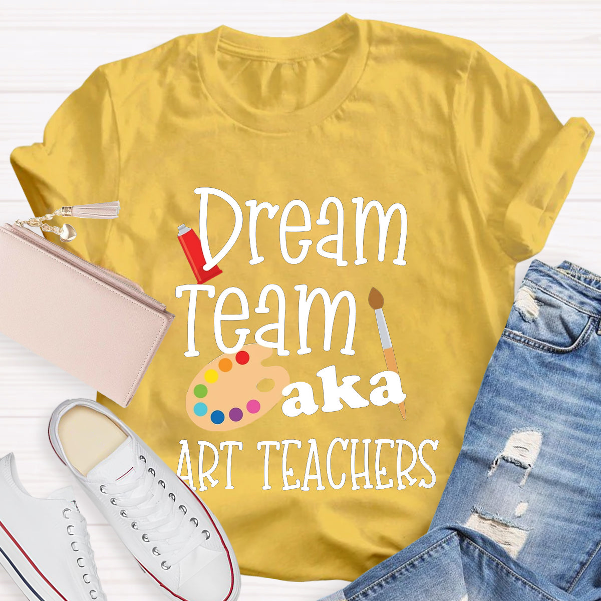 Dream Team AKA Art Teachers T-Shirt