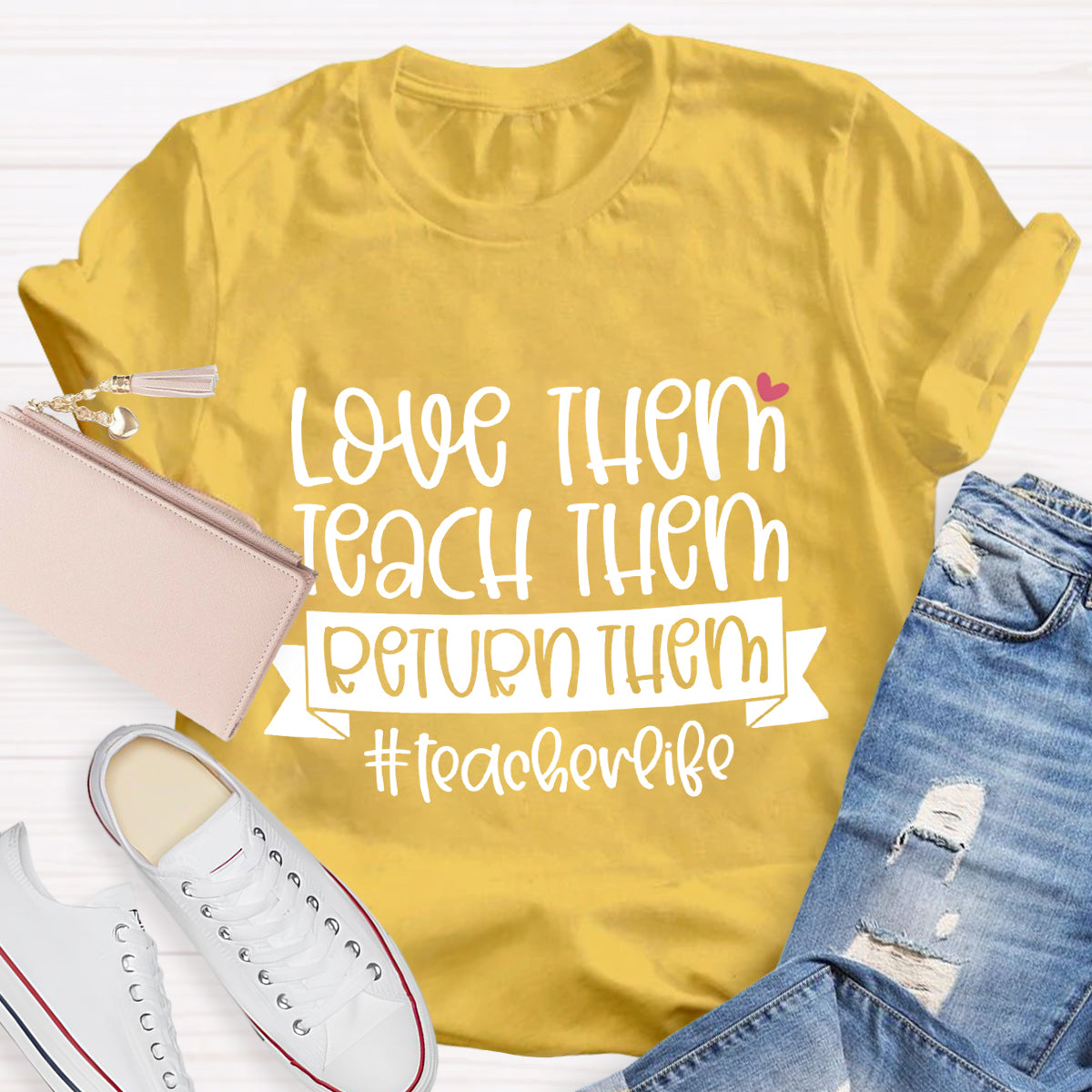 Teach Them Love Them Return Them Teacherlife T-Shirt