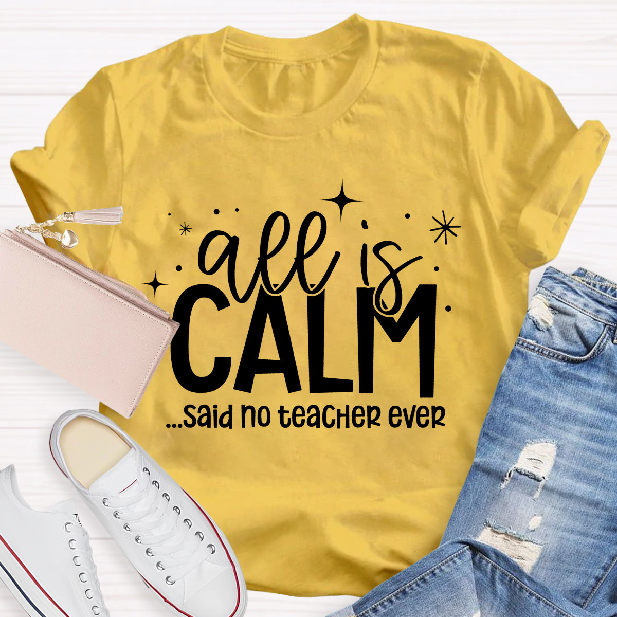 All Is Calm Said No Teacher Ever T-Shirt