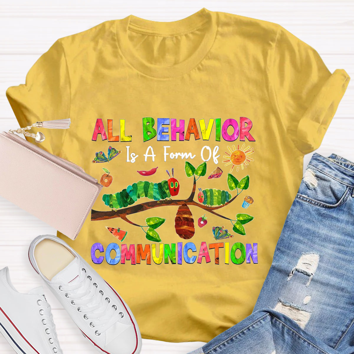 All Behavior Is A Form Of Communication Caterpillar T-Shirt