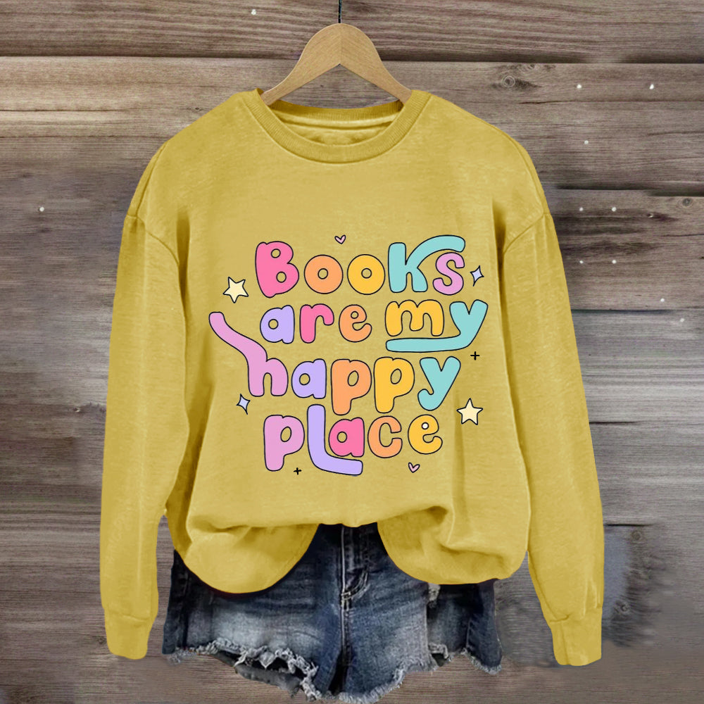 Books Are My Happy Place Sweatshirt