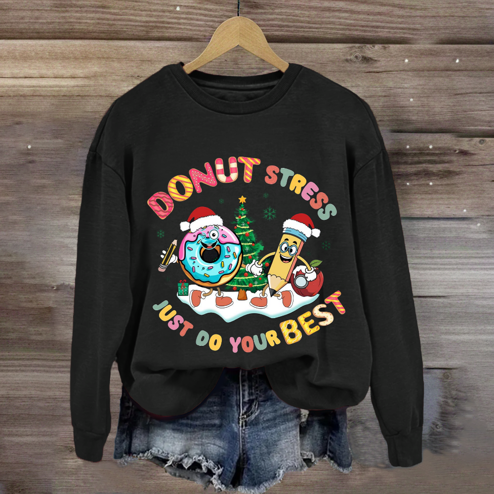 Christmas Donut Stress Just Do Your Best Sweatshirt