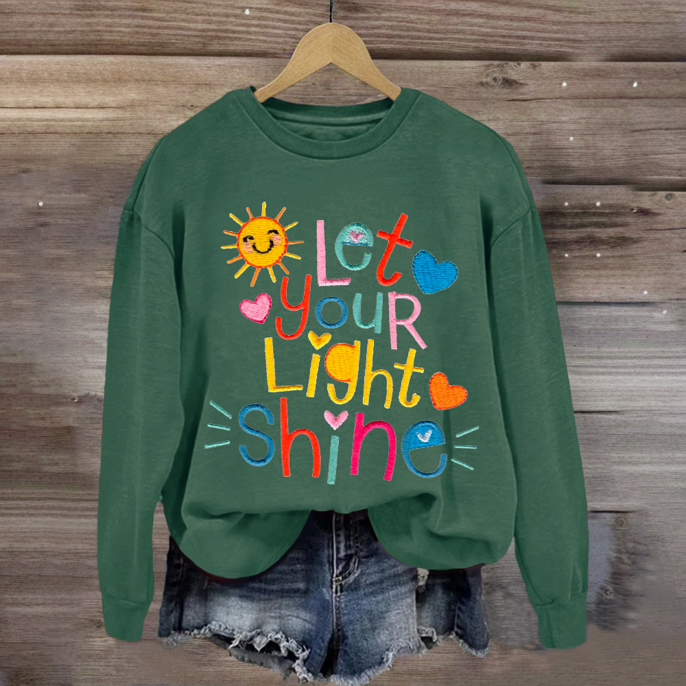 Let Your Light Shine Positive Teacher Sweatshirt