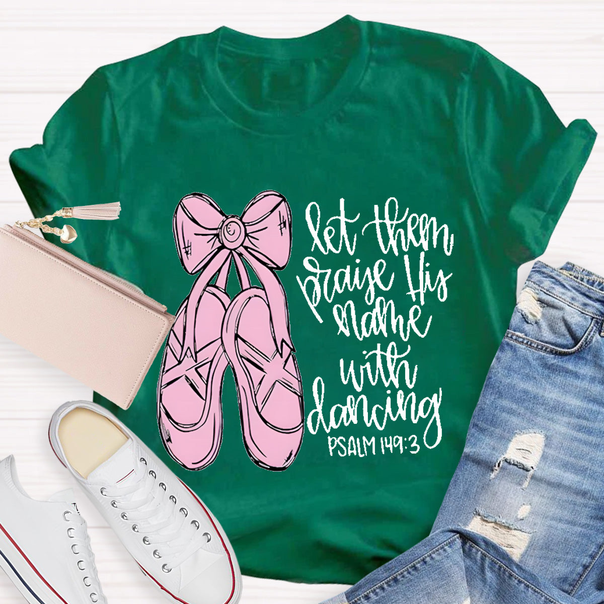 Let them Praise His Name With Dancing Teacher T-Shirt