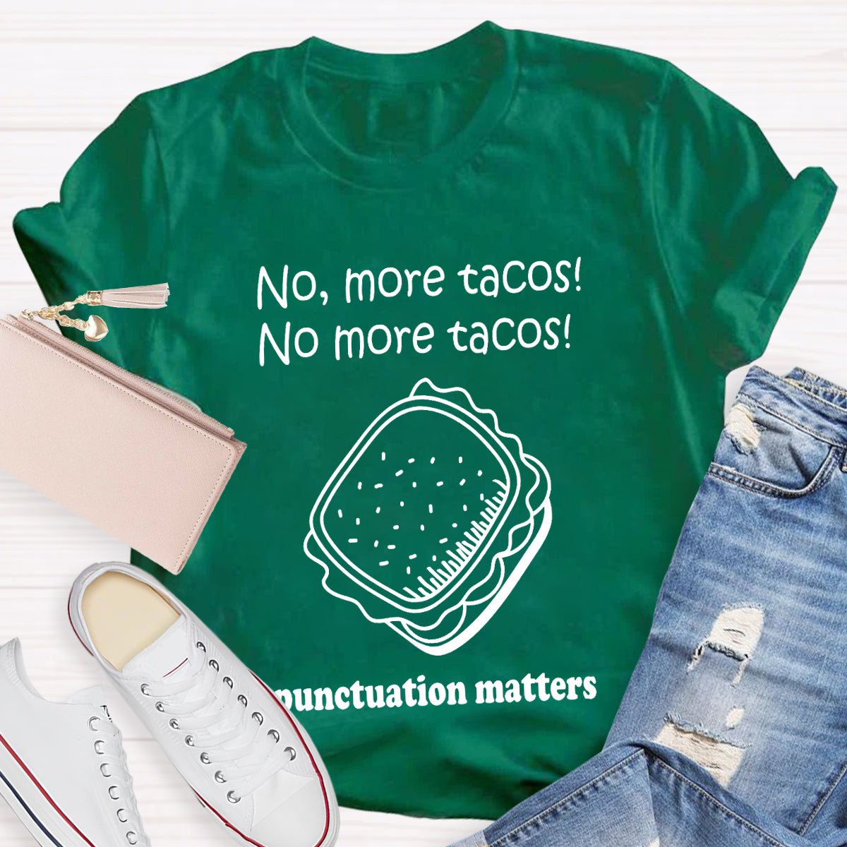 No,More Tacos No More Tacos Punctuation Matters Punctuation Matters T-Shirt