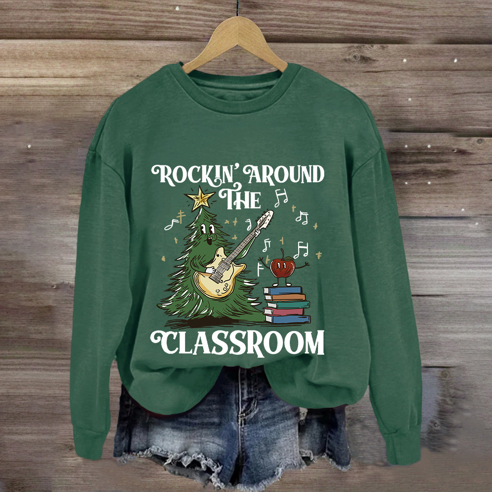 Rockin' Around The Classroom Teacher Christmas Sweatshirt