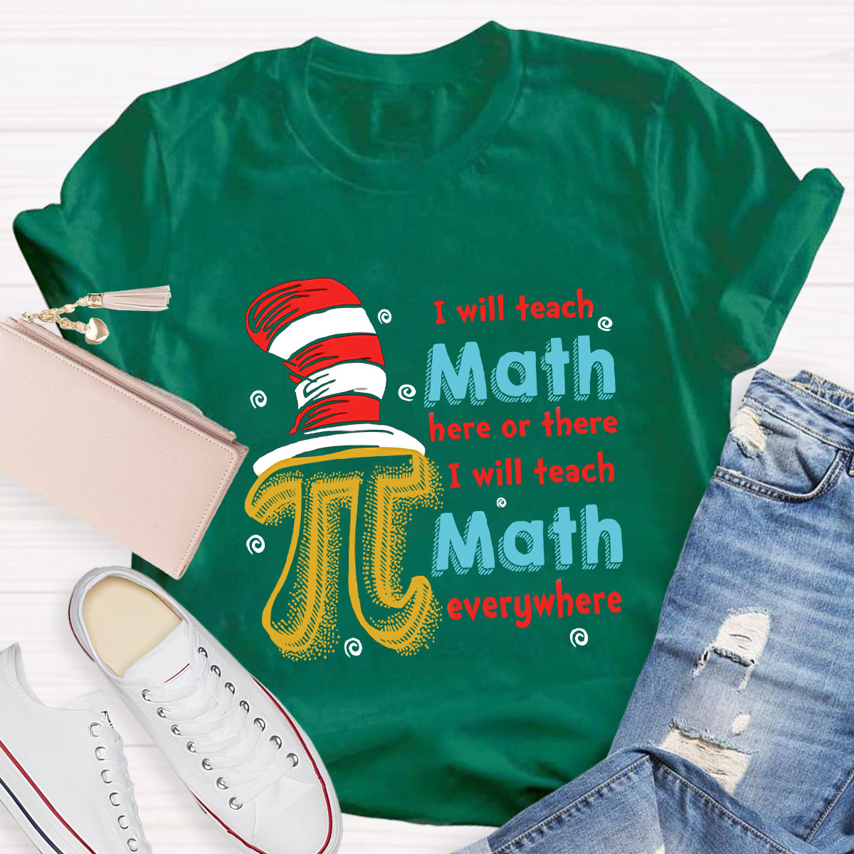 I Will Teach Math Here Or There Math Teacher T-Shirt