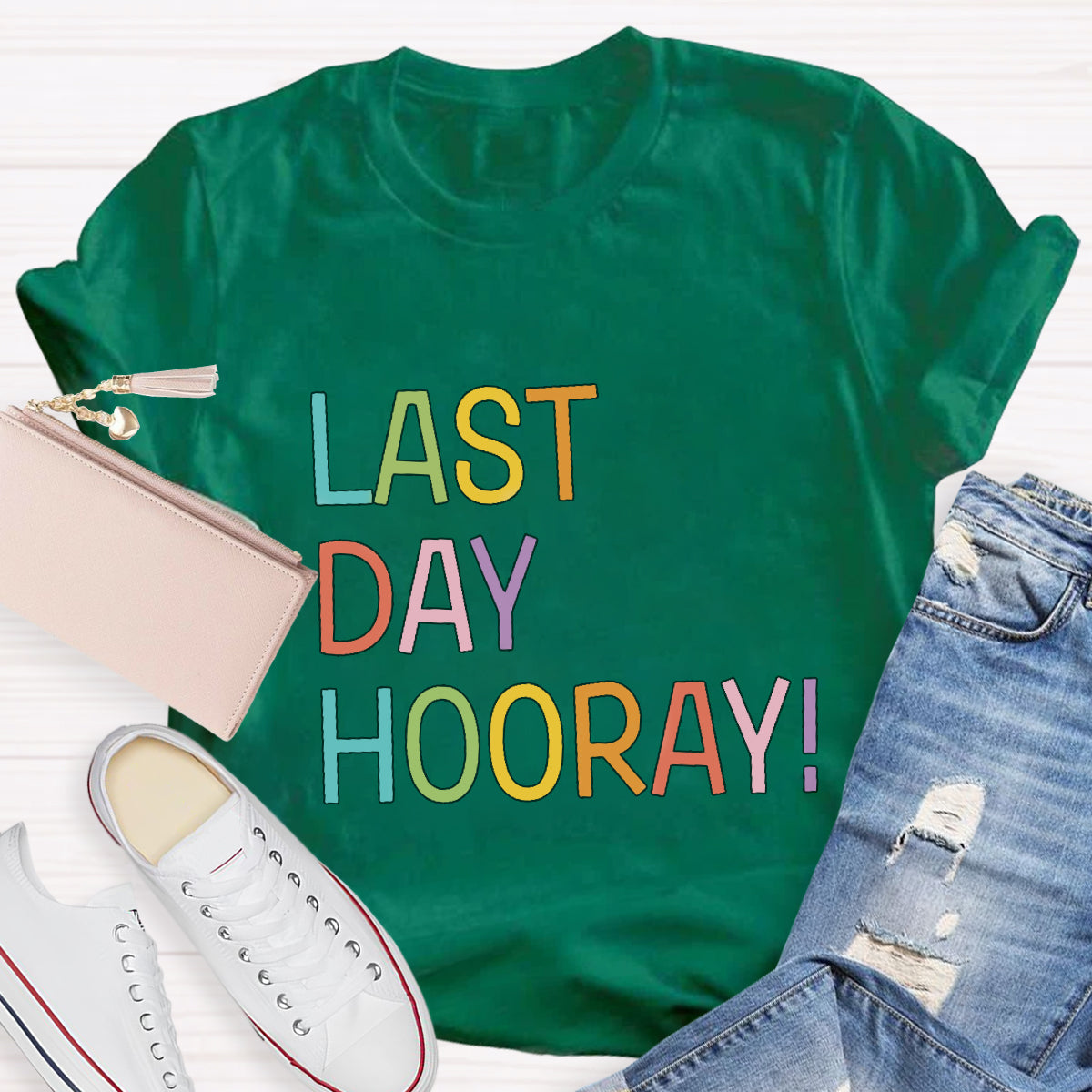 Last Day Hooray Teacher T-Shirt