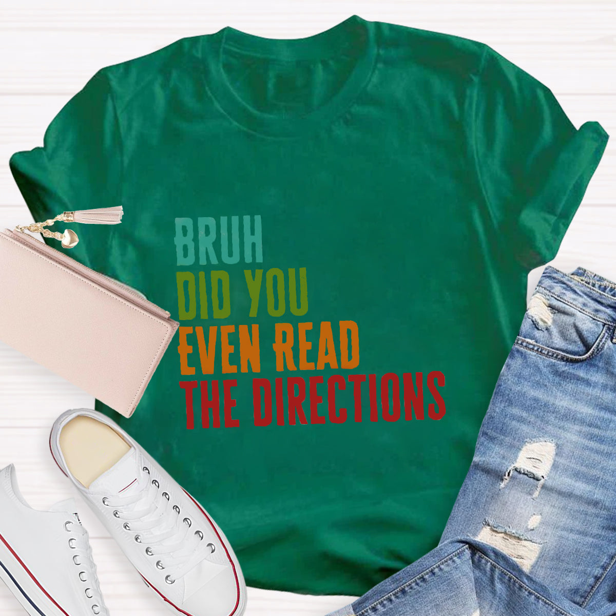 Bruh Did You Even Read The Directions T-Shirt