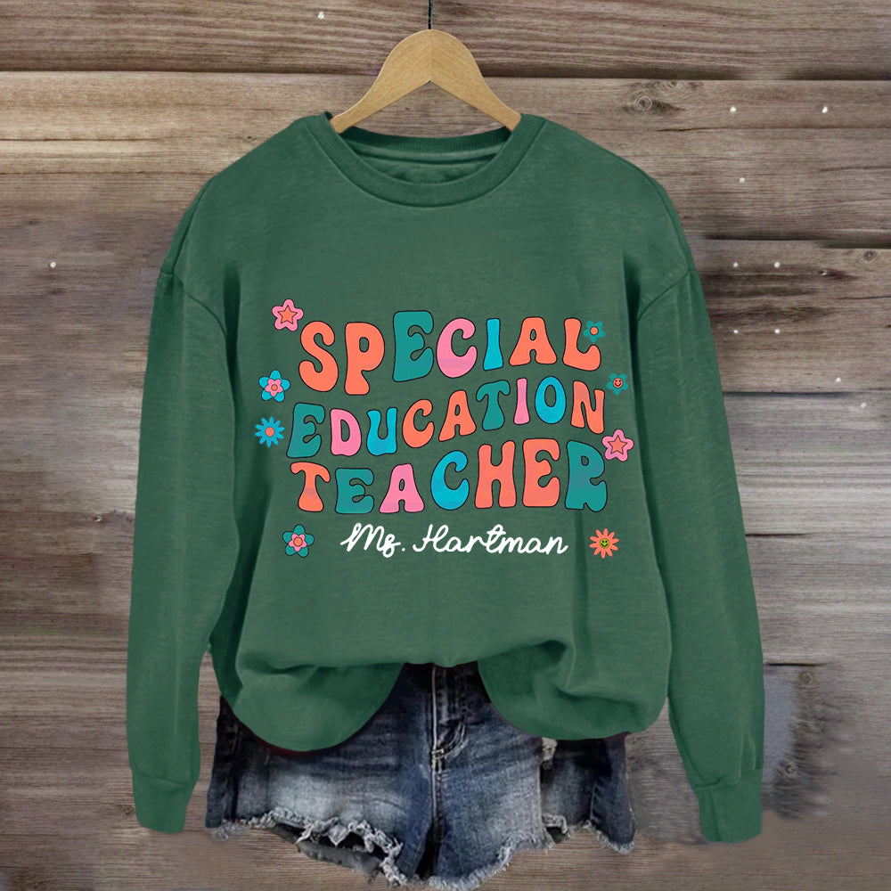 Personalized Special Education Teacher Name Sweatshirt