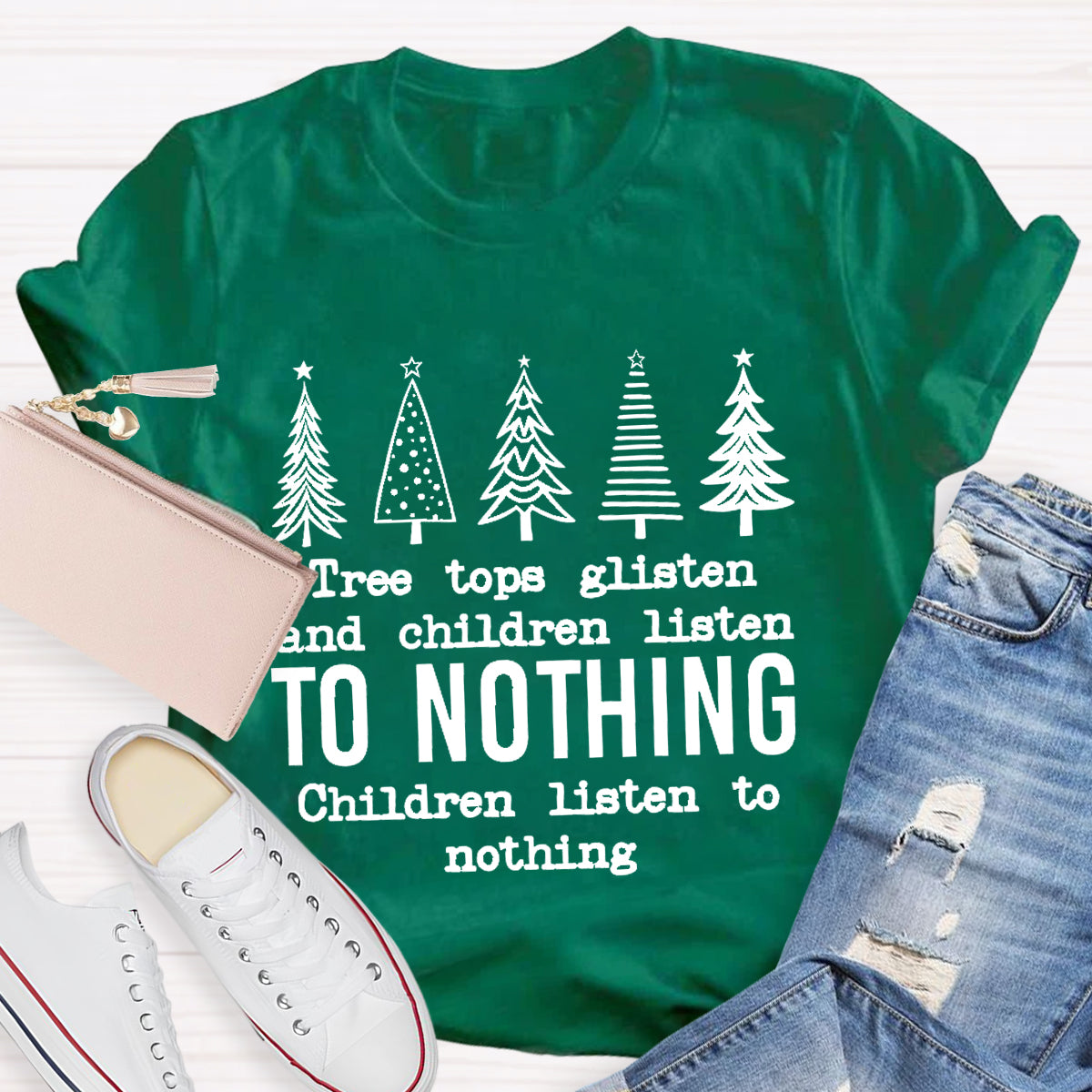 Tree Tops Glisten And Children Listen Teacher T-Shirt