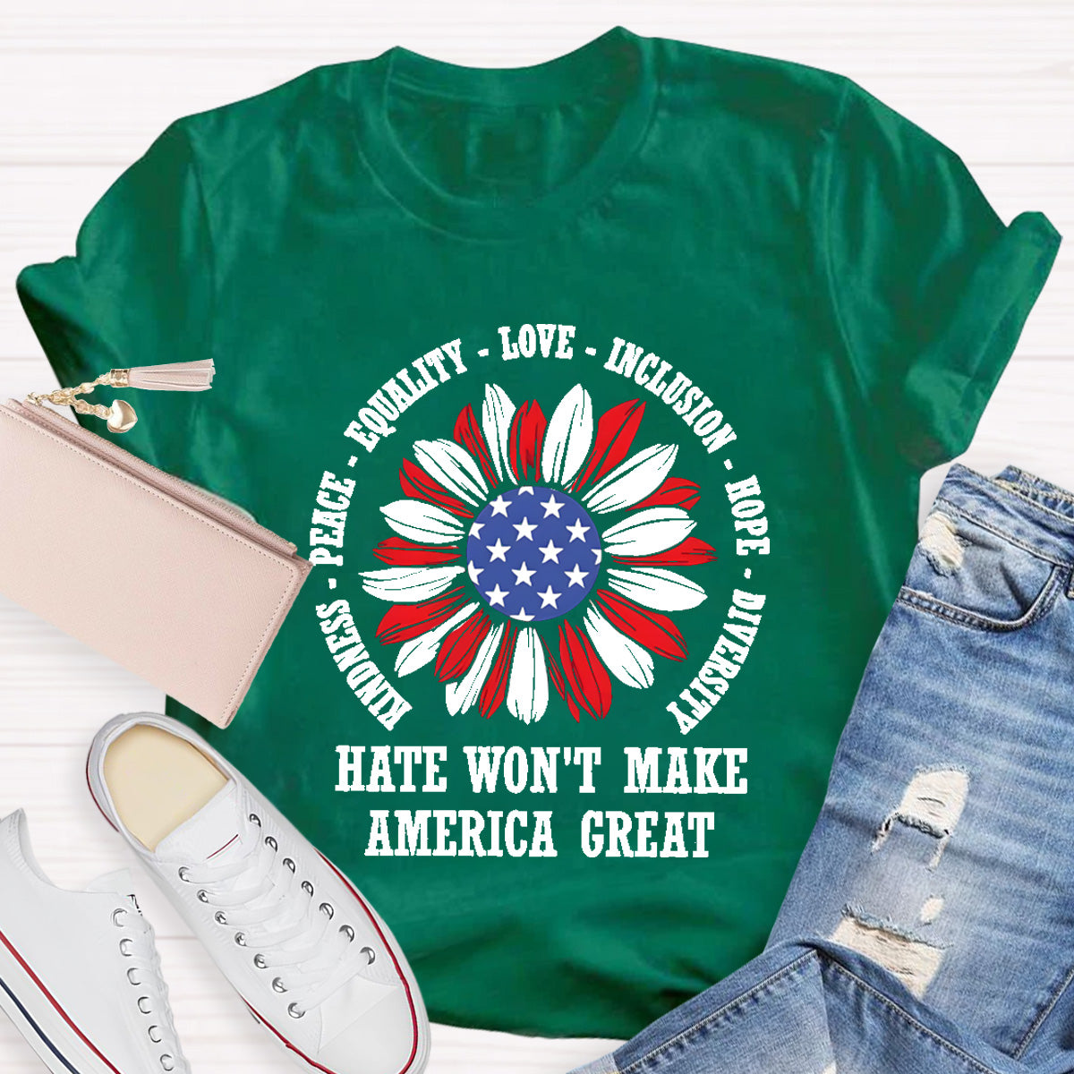 Kindness Peace Love Hate Won't Make America Great Teacher T-Shirt