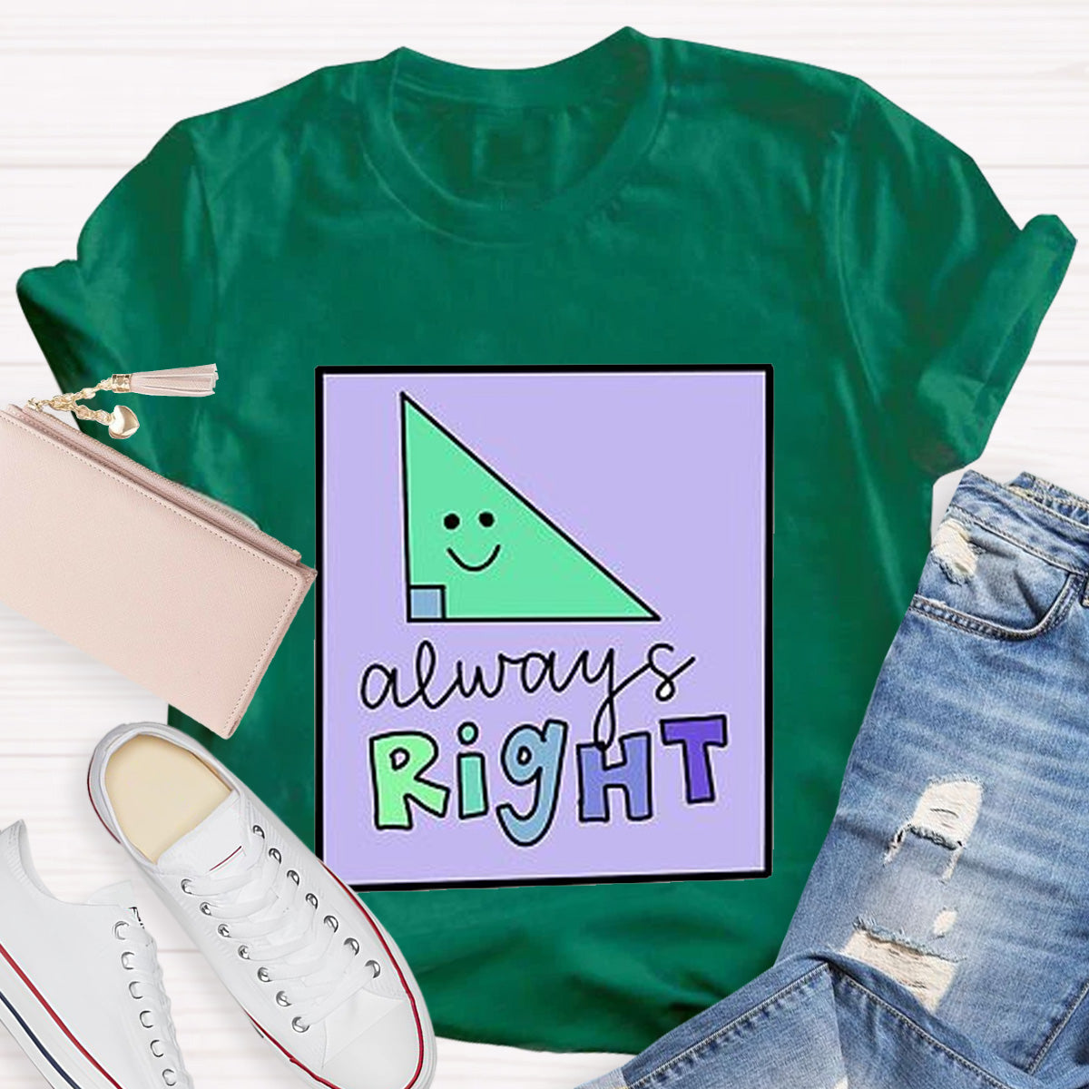 Always Right Teacher T-Shirt