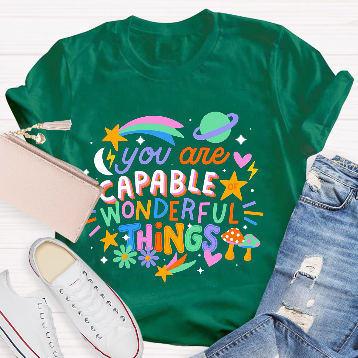 You're Capable Of Wonderful Things T-Shirt