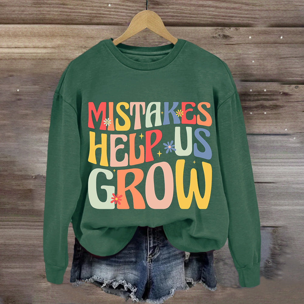 Mistakes Help Us Grow Sweatshirt