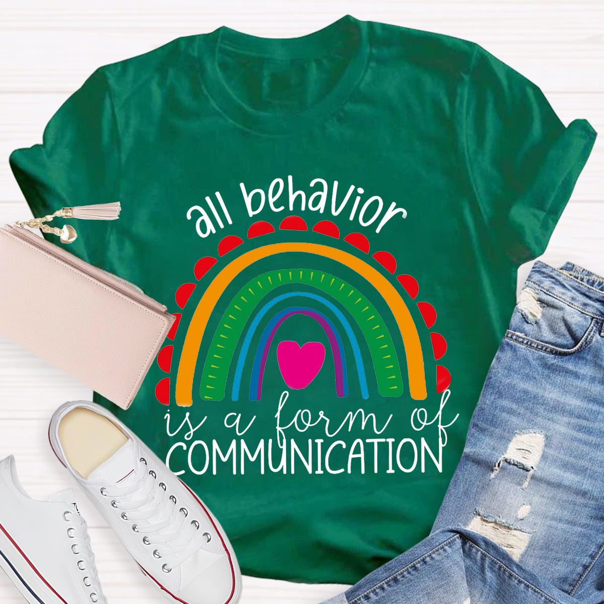 All Behavior Is A Form Of Communication Rainbow Heart T-Shirt