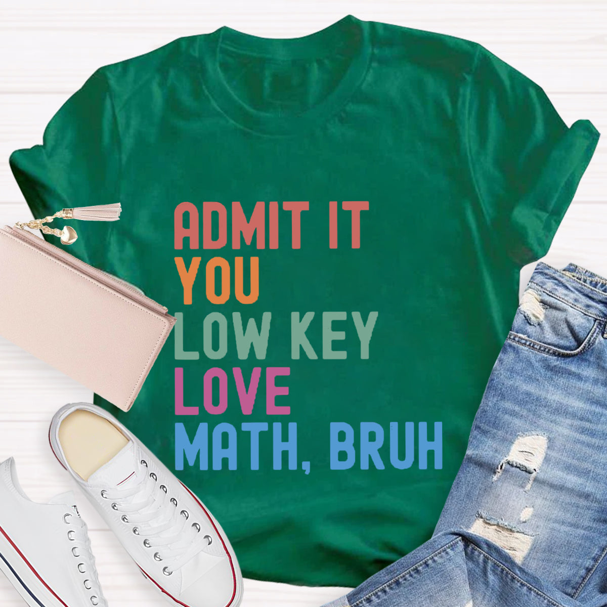 Admit It You Low Key Love Math,Bruh T-Shirt