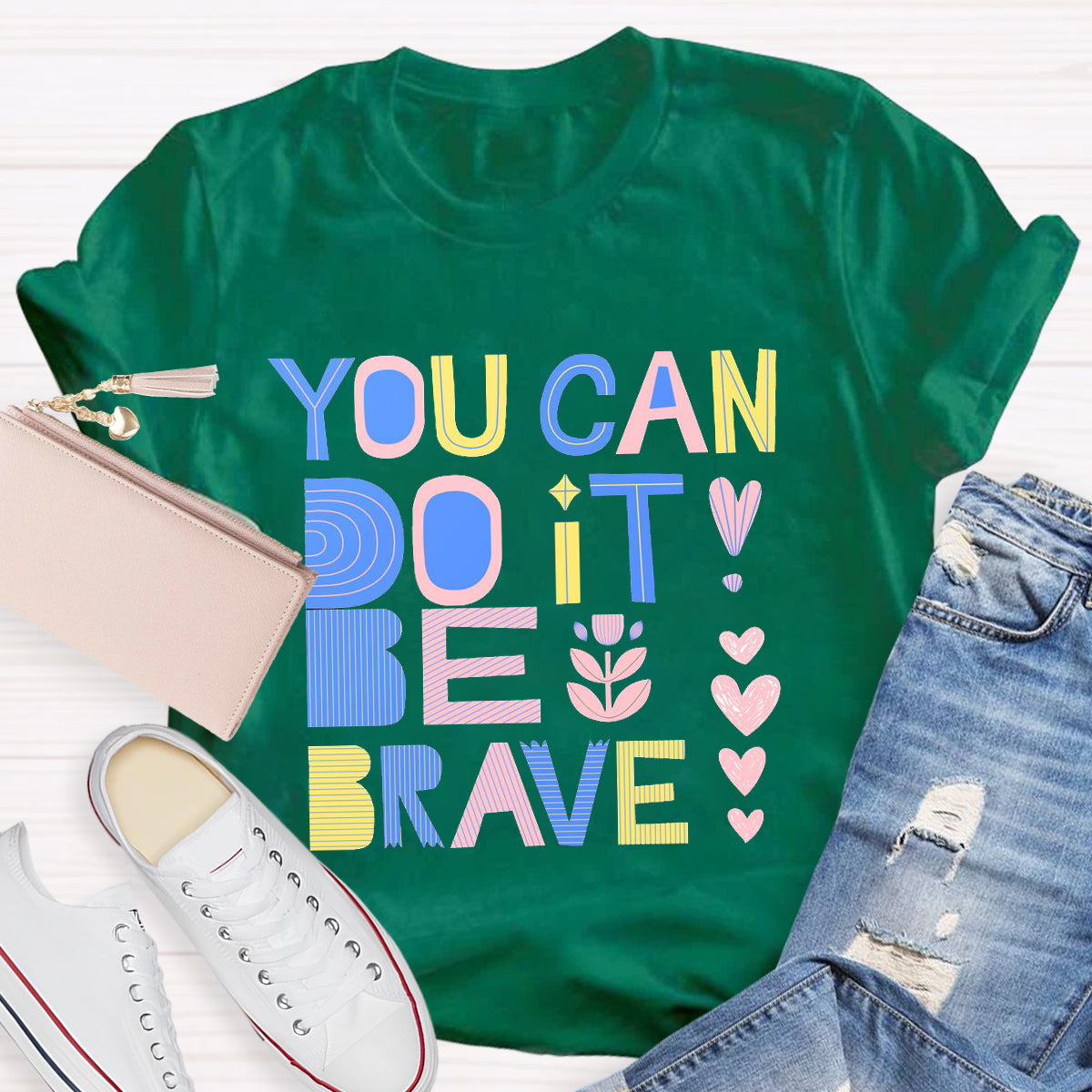 You Can Do It Be Brave T-Shirt