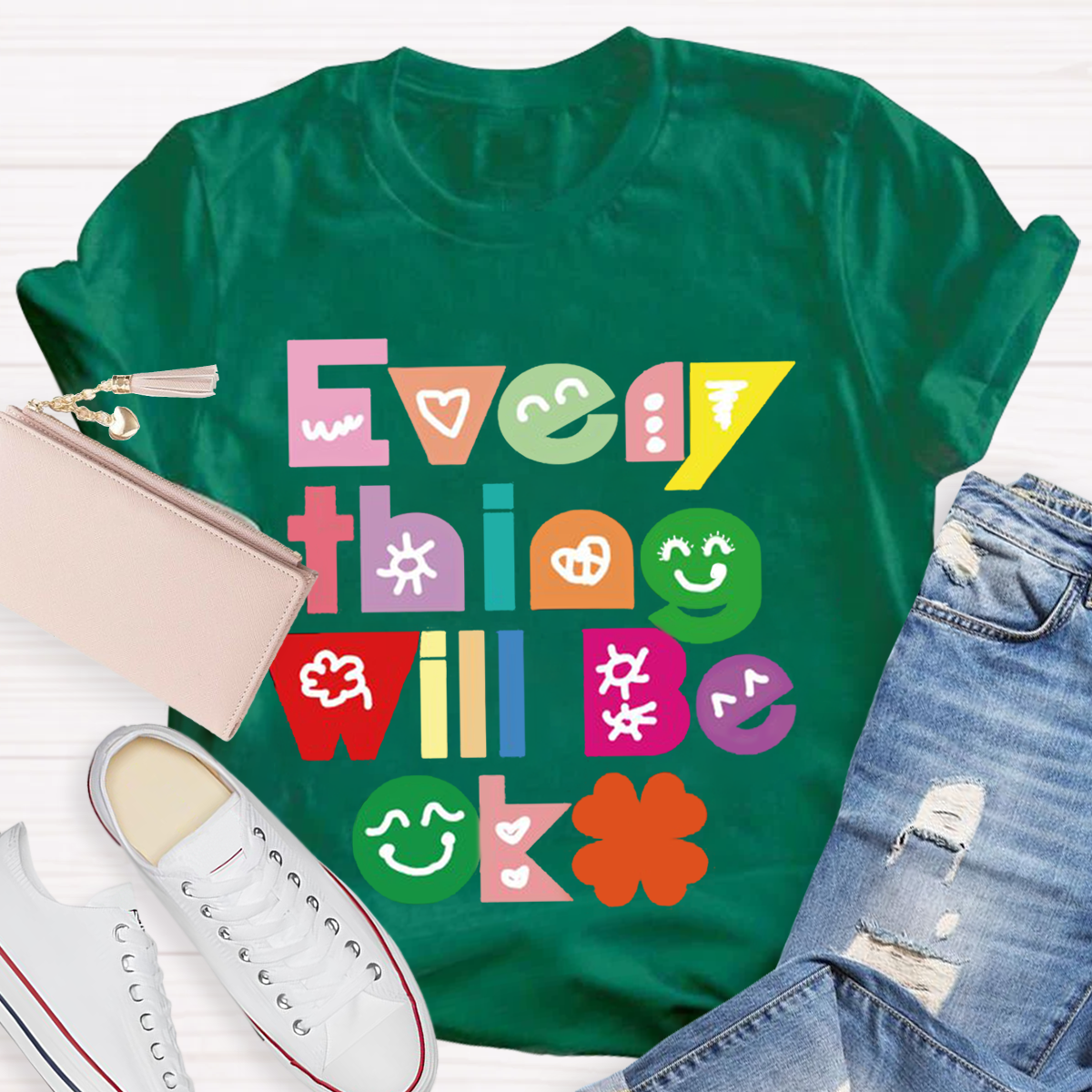 Every Thing Will Be OK T-Shirt