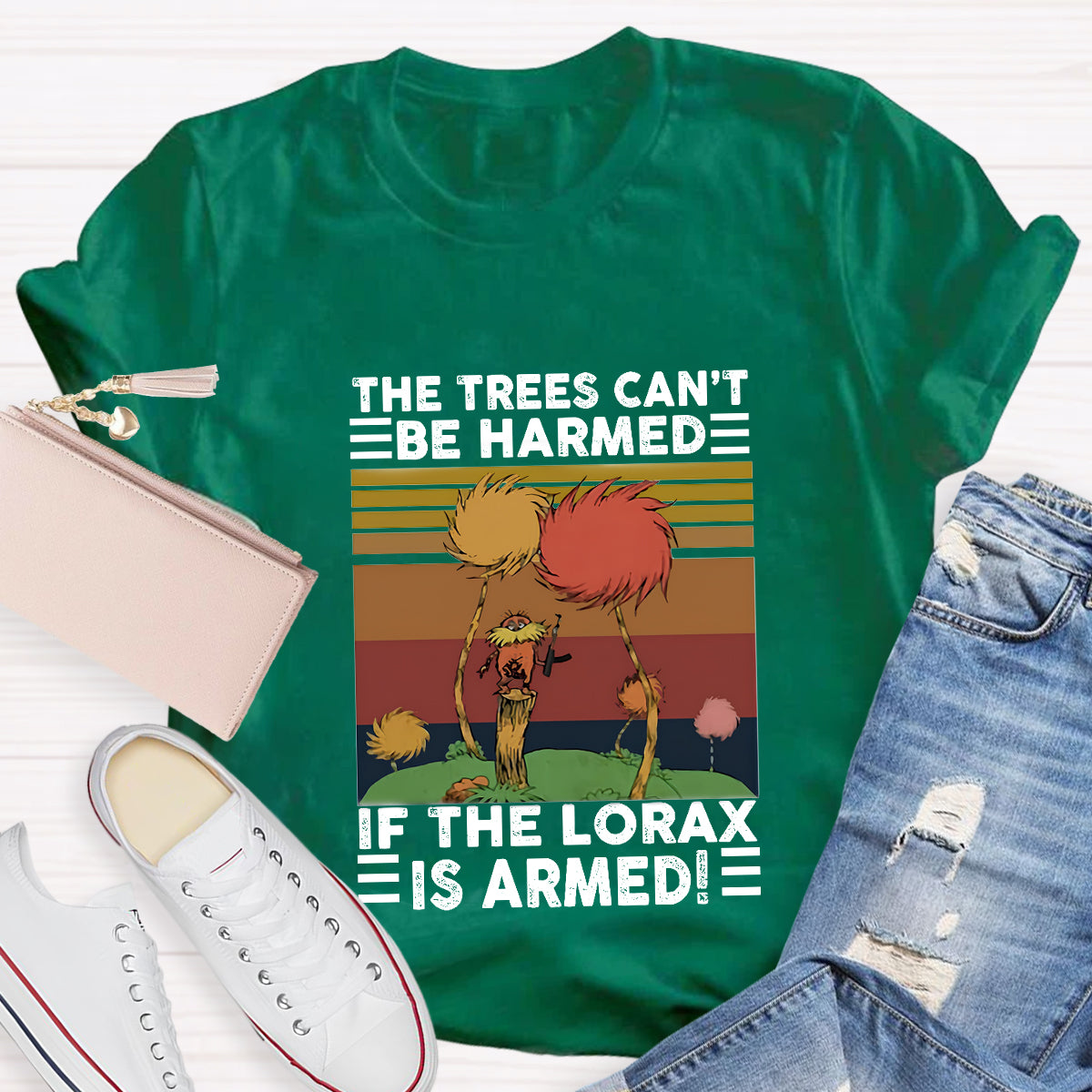 The Trees Cant Be Harmed If The Lorax Is Armed T-Shirt