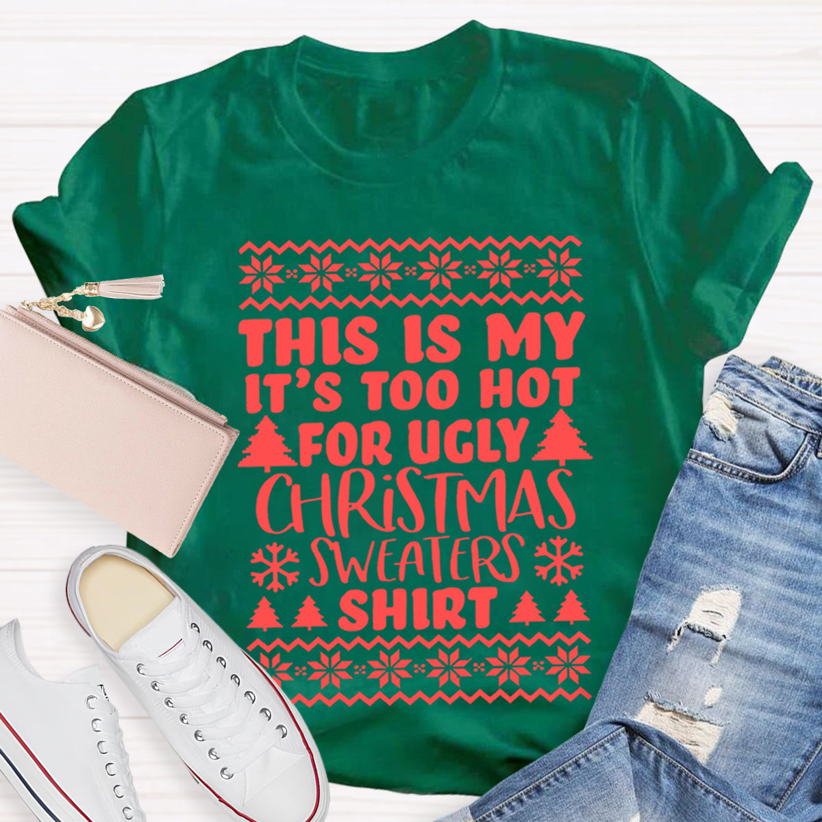 This Is My It's Too Hot For Ugly Christmas Sweaters Shirt Teacher T-Shirt