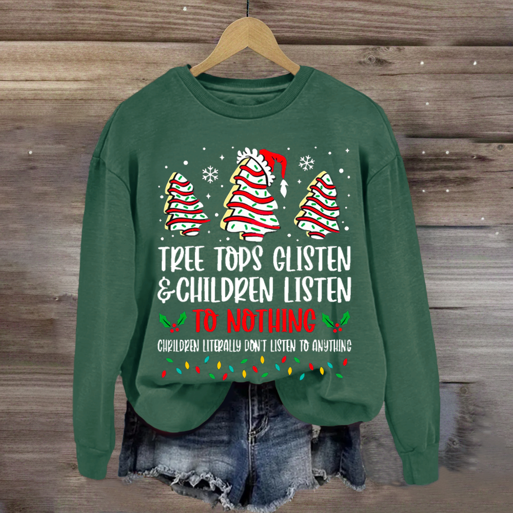 Tree Tops Glisten And Children Listen To Nothing Sweatshirt