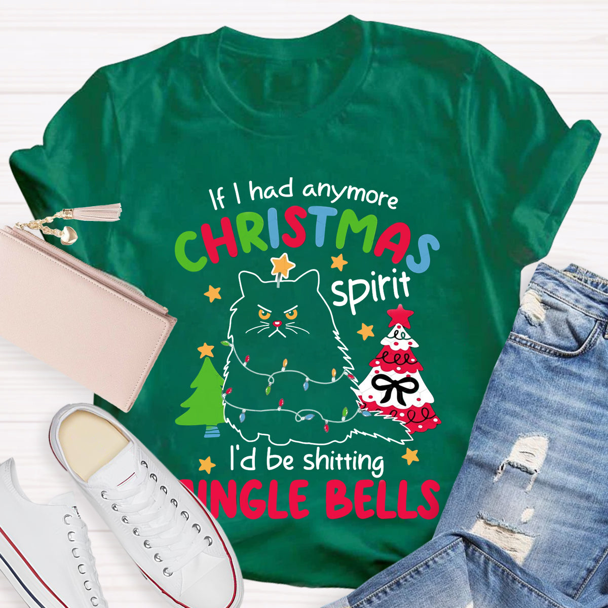 If I Had Anymore Christmas Spirit I'D Be Shitting Single Bells T-Shirt