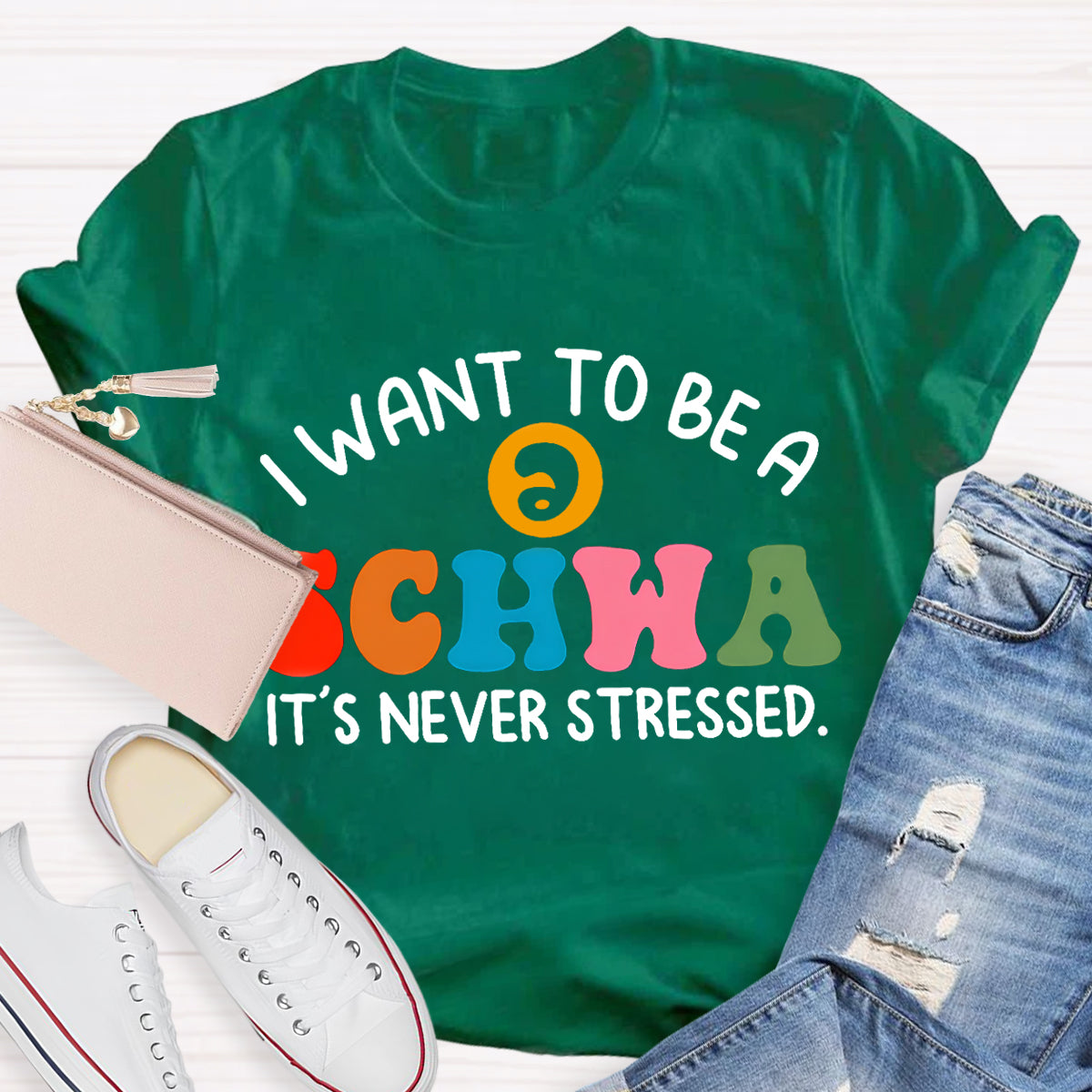 I Want To Be A Schwa It's Never Stressed Teacher T-Shirt