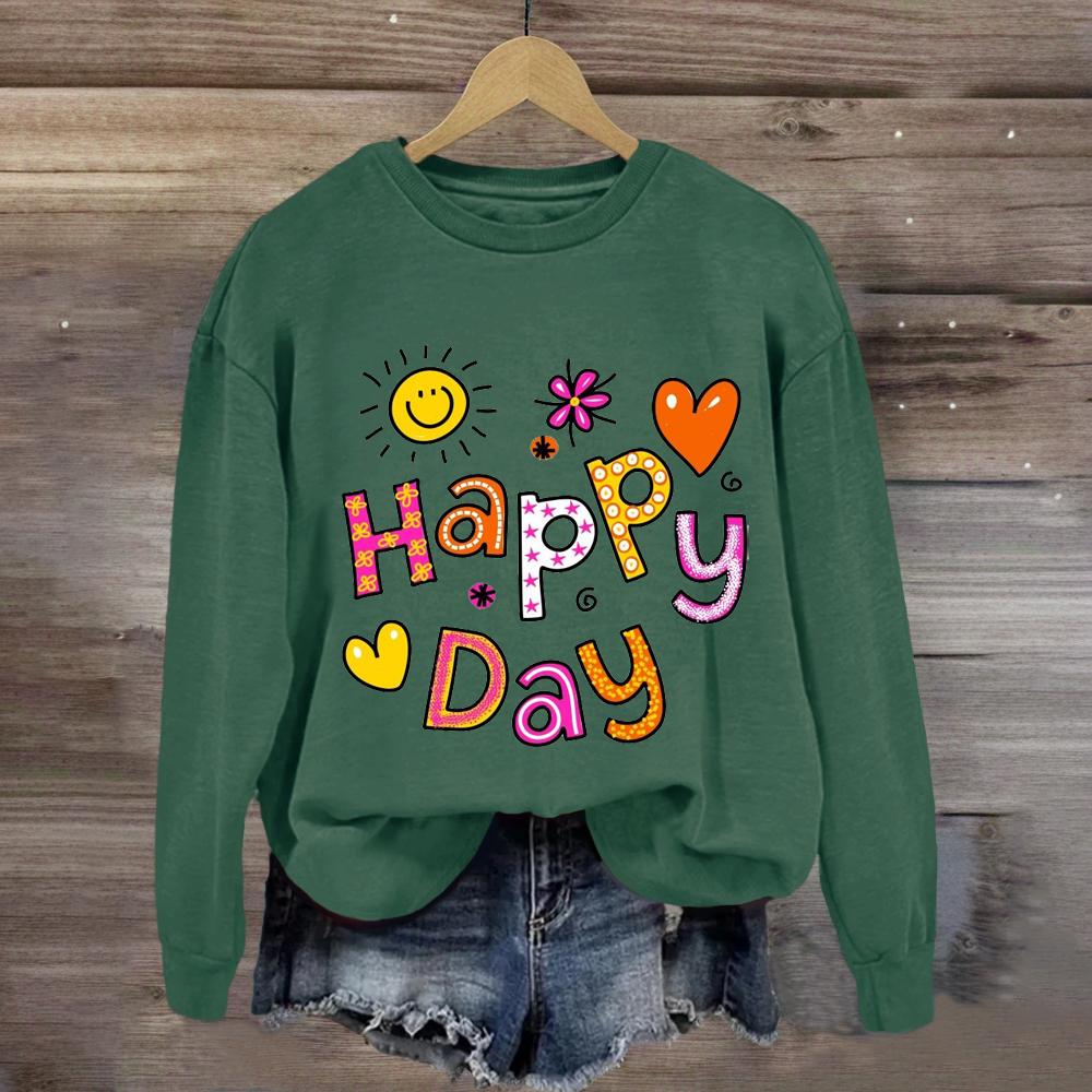 Happy Day Positive Teacher Sweatshirt