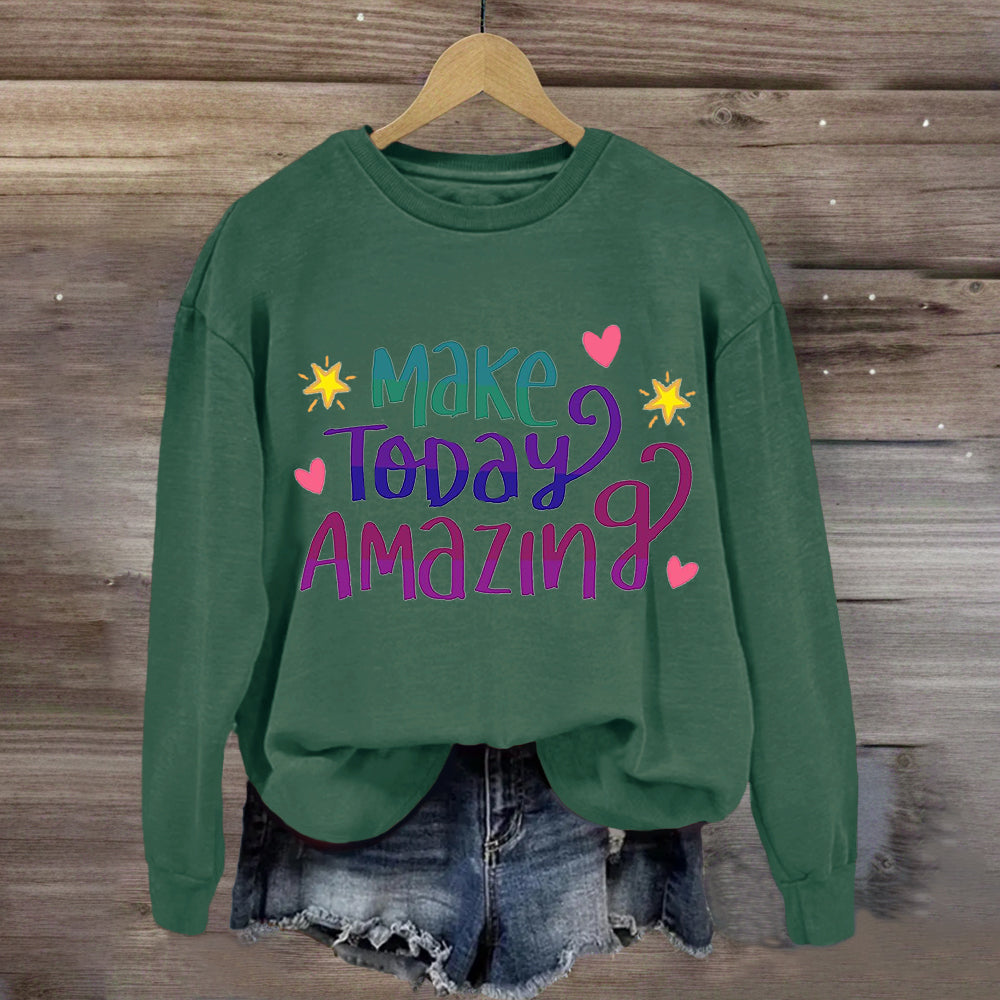 Make Today Amazing Star Heart Sweatshirt