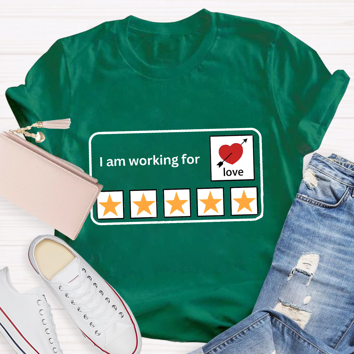 I'm Working For Love Teacher T-Shirt