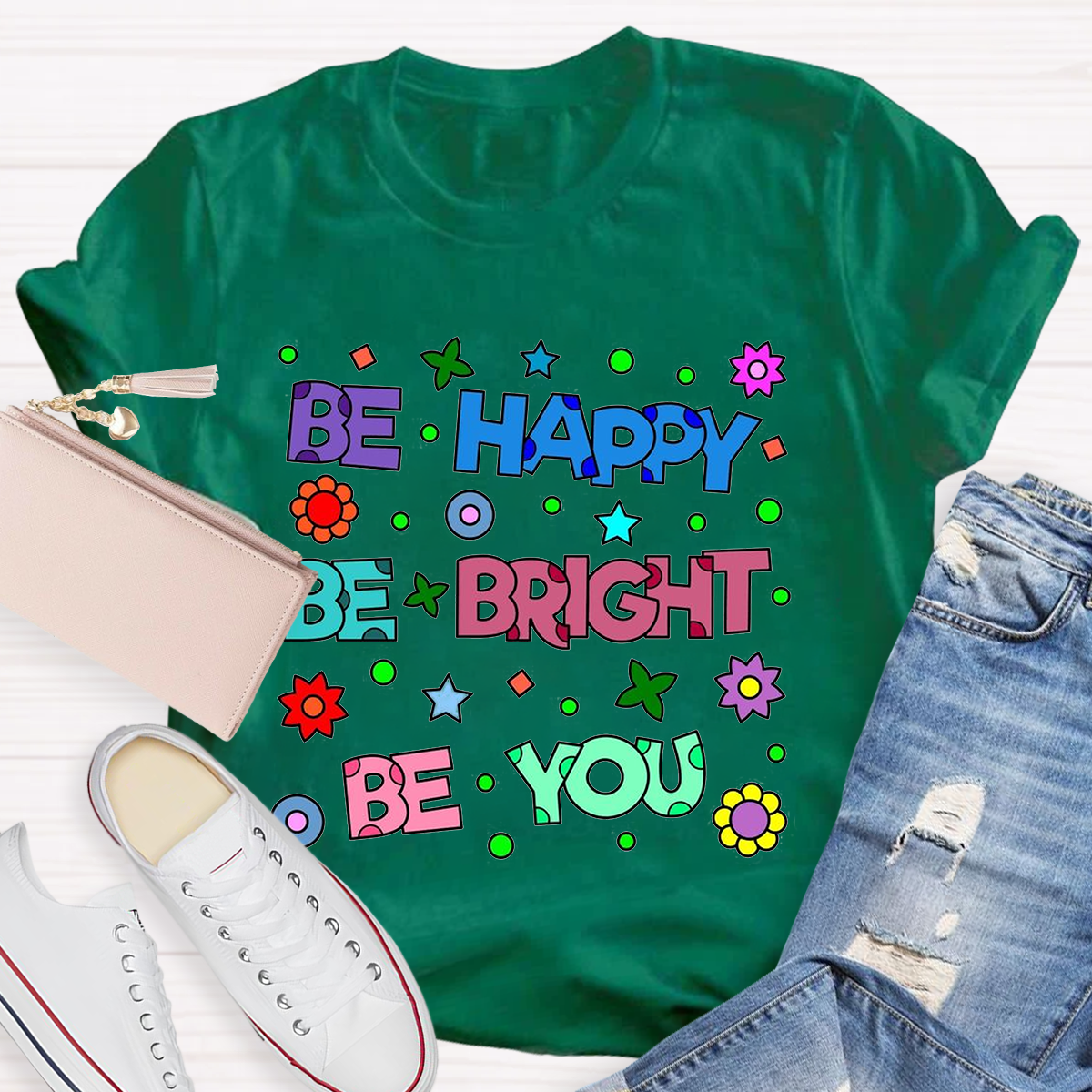 Be Happy Be Bright Be You T-Shirt