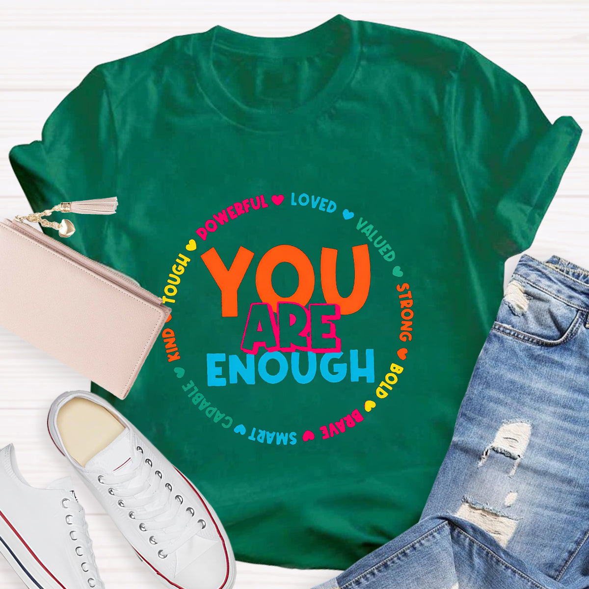 You Are Enough Loved Powerful Teacher T-Shirt