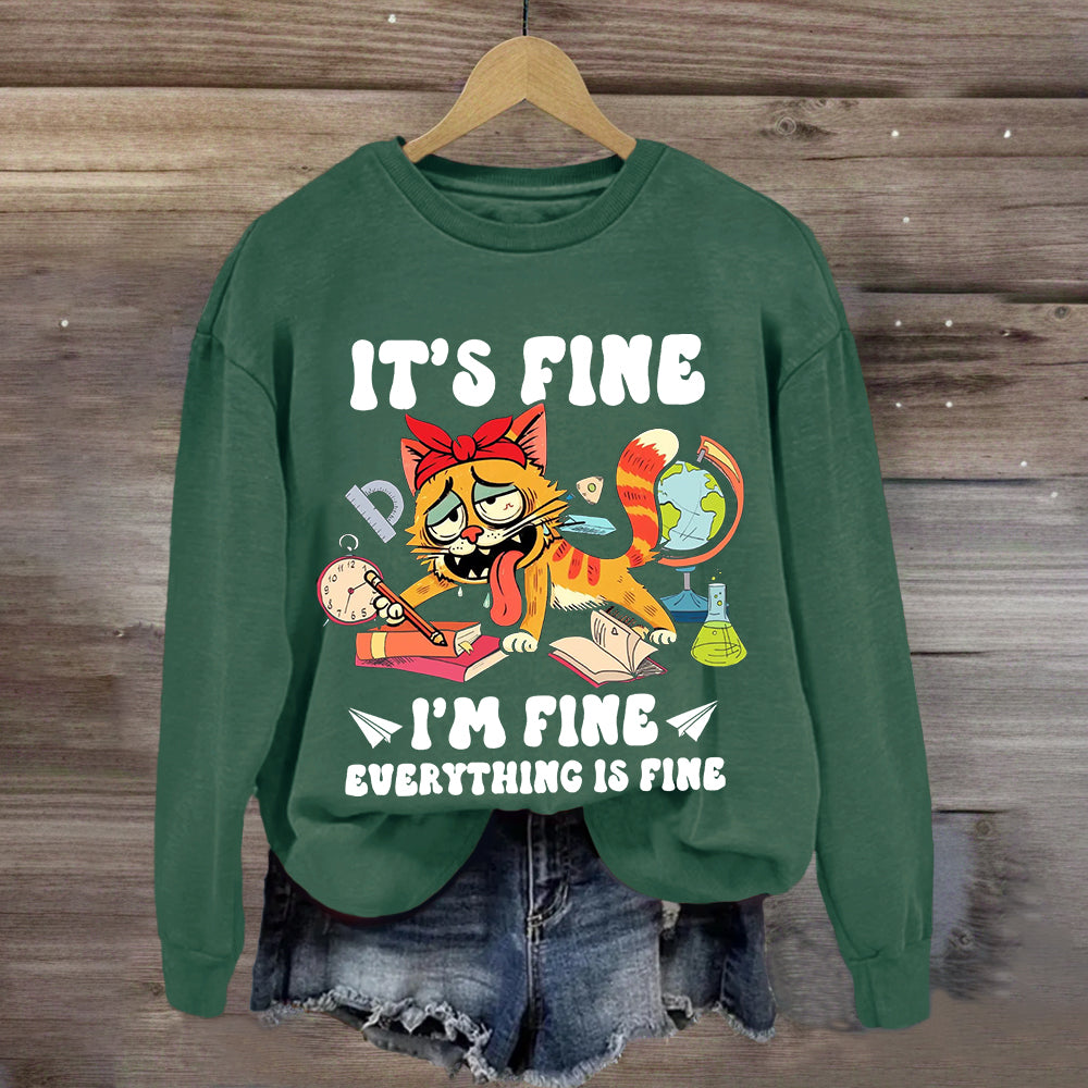 It's Fine I'm Fine Everything Is Fine 100 Days of School Sweatshirt