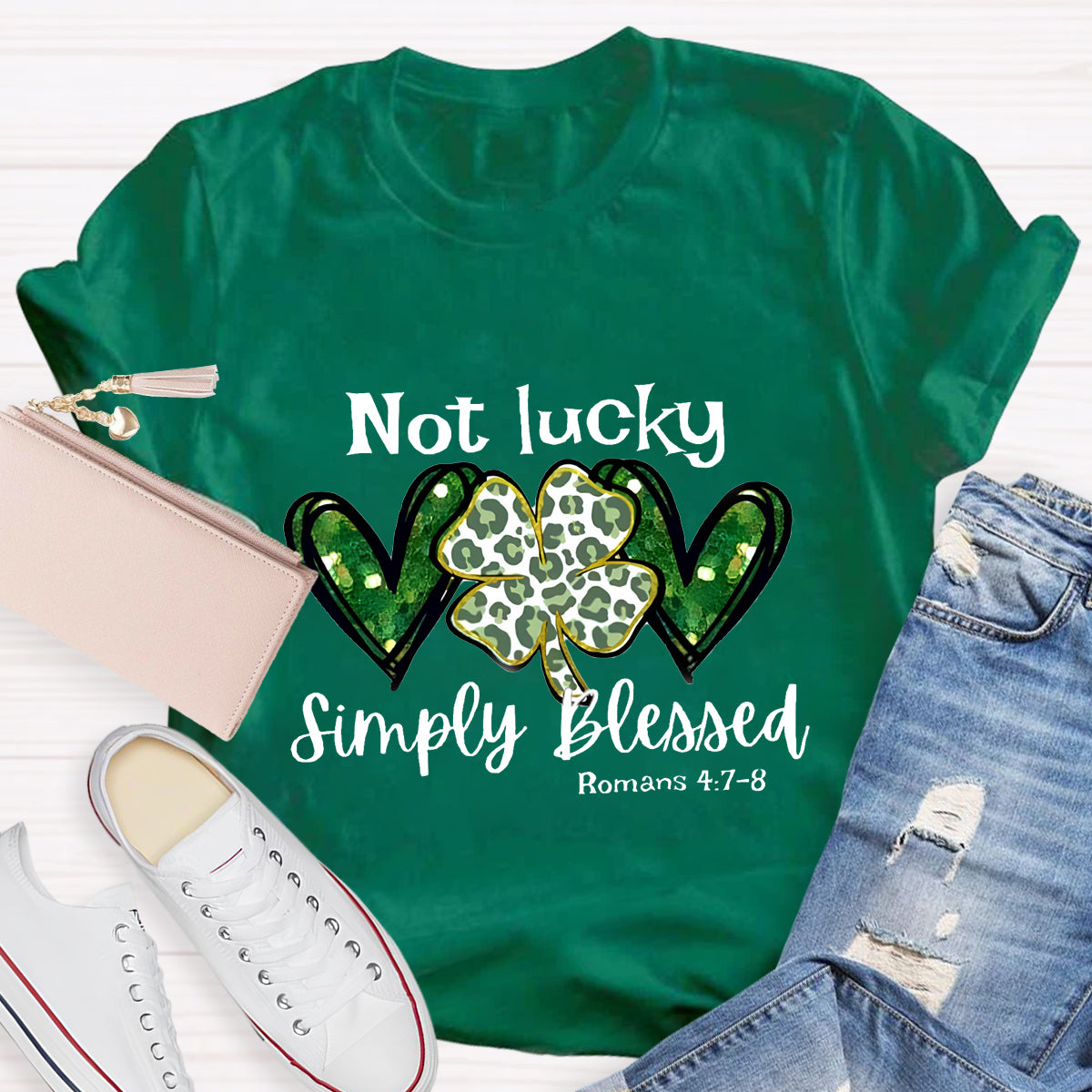 Not Lucky Simply Blessed Lucky Clover T-Shirt