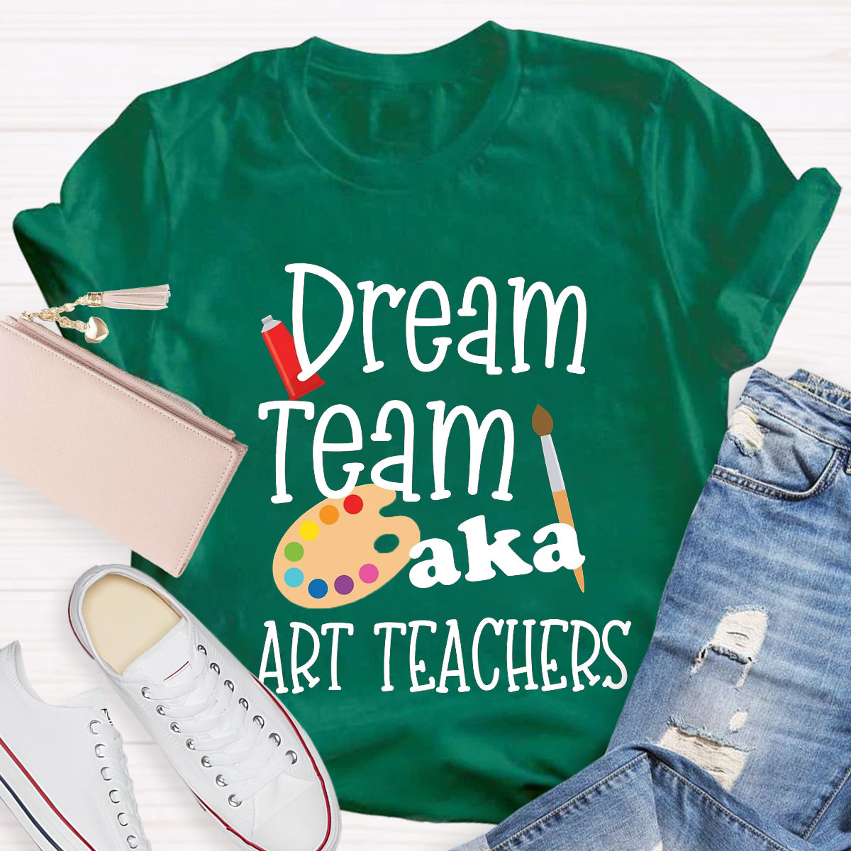 Dream Team AKA Art Teachers T-Shirt