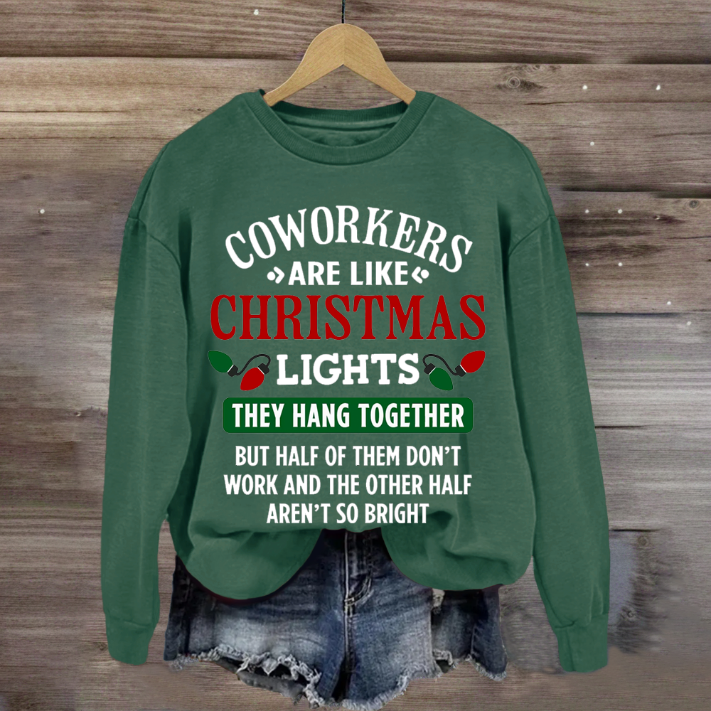 Funny Coworkers Are Like Christmas Lights Teacher Sweatshirt