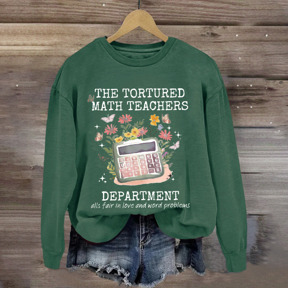 The Tortured Math Teachers Department Sweatshirt