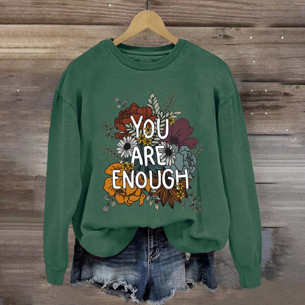 You Are Enough Floral Printed Sweatshirt